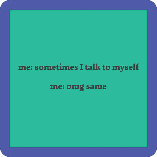Coaster Talk To Self