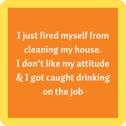 Coaster Fired Myself