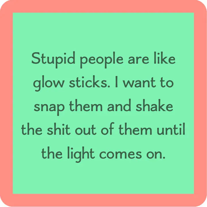 Coaster Stupid People