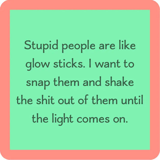 Coaster Stupid People